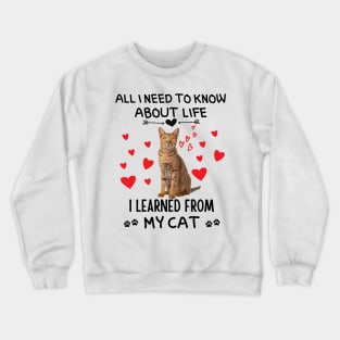 All I Need To Know About Life I Learned From My Cat Crewneck Sweatshirt